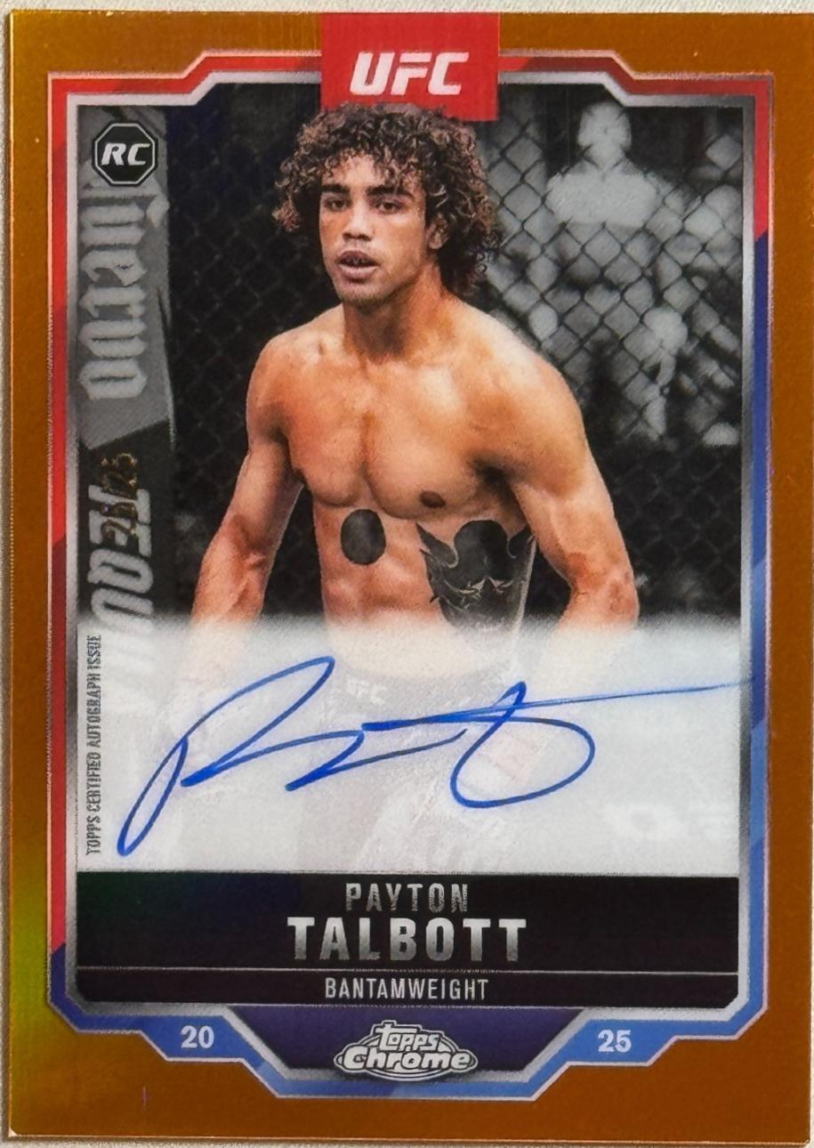 Payton Talbott 2025 Topps Chrome UFC Chrome Rookie Autographs #CRA-PT Orange Refractor