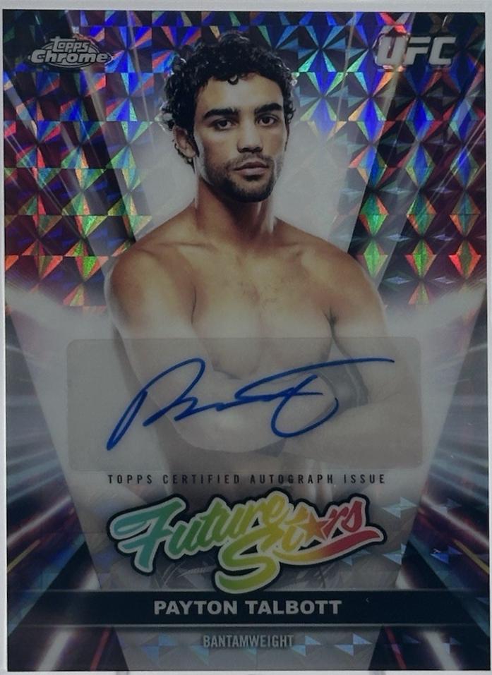 Payton Talbott 2026 Topps Chrome UFC Future Stars Autographs #FSA-PT Geometric Refractor