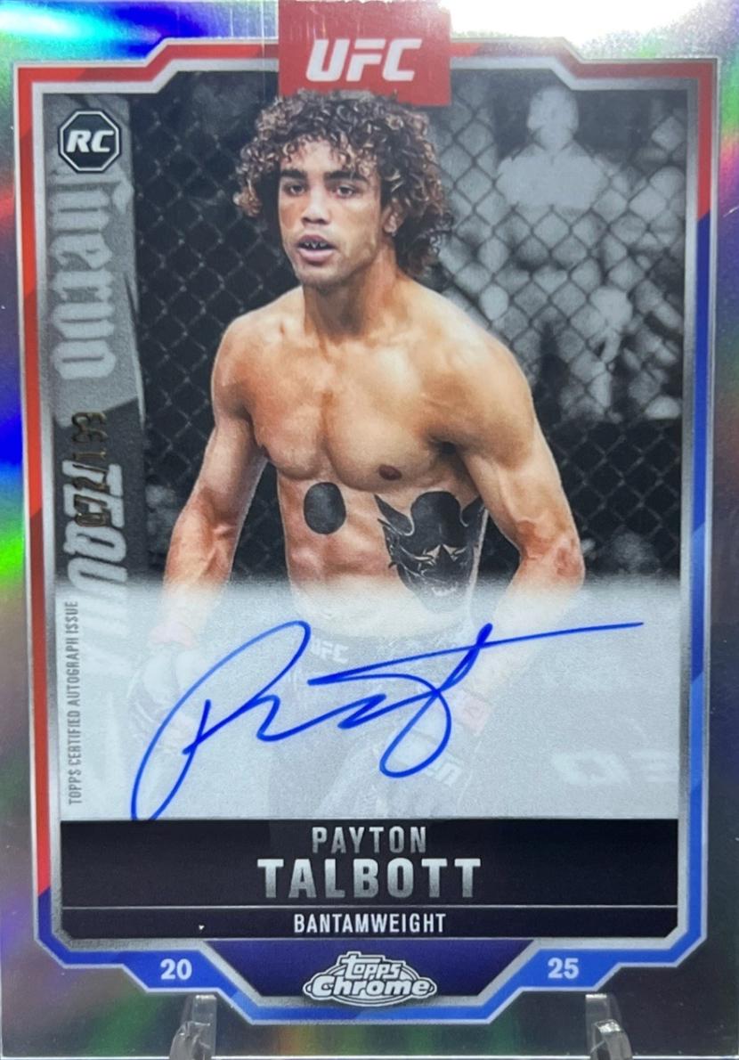 Payton Talbott 2025 Topps Chrome UFC Chrome Rookie Autographs #CRA-PT Refractor