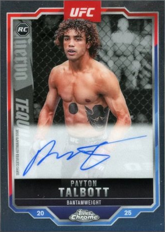 Payton Talbott 2025 Topps Chrome UFC Chrome Rookie Autographs #CRA-PT Superfractor